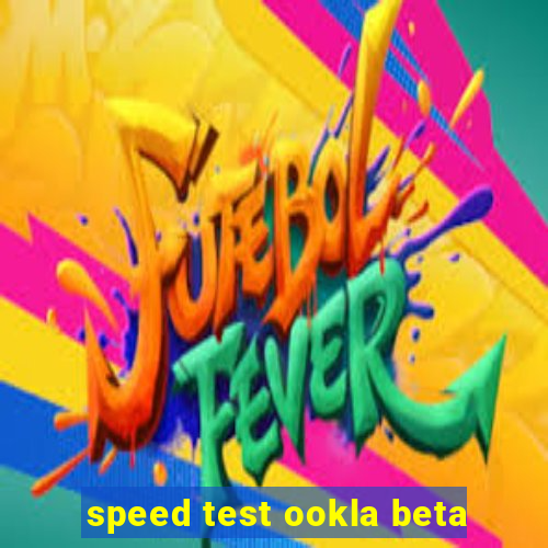 speed test ookla beta